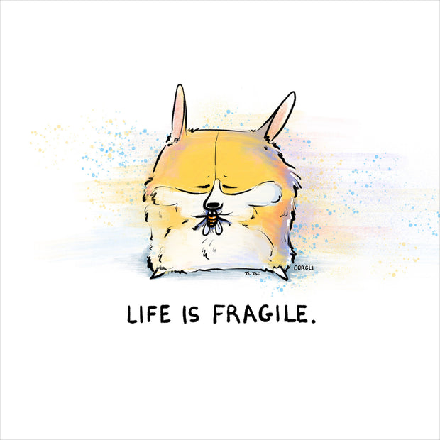 Life Is Fragile Print