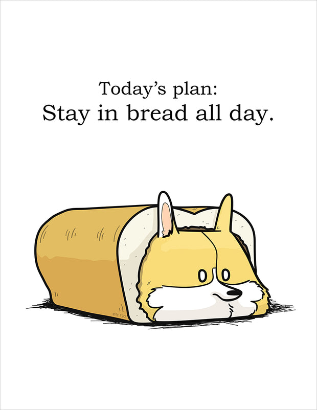 Stay in Bread All Day Print
